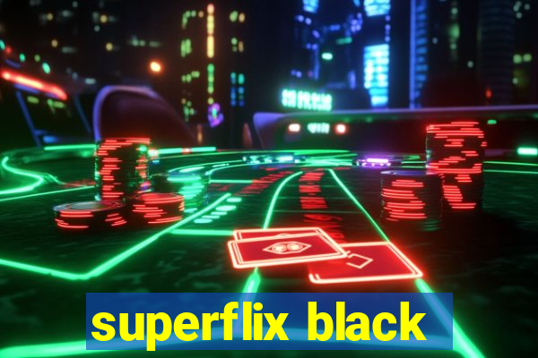 superflix black